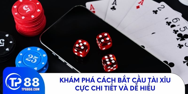 Khám phá cách bắt cầu tài xỉu cực chi tiết và dễ hiểu