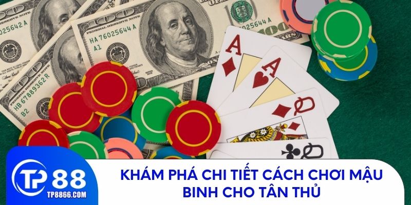 Cách chơi mậu binh chi tiết nhất cho tân thủ