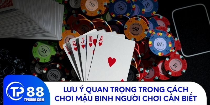 Vài lưu ý cần biết trong cách chơi mậu binh cho tân binh 