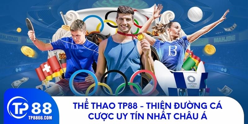 Thể Thao TP88 - Điểm Đến Cá Cược Hàng Đầu Tại Châu Á