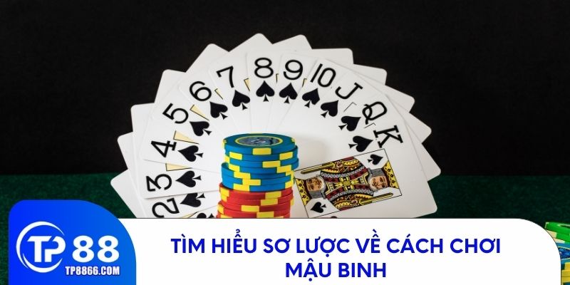 Khám phá tổng quan về cách chơi mậu binh