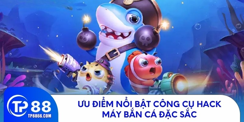Những tính năng đặc sắc của công cụ hack máy bắn cá 